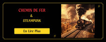 Chemin de Fer et Steampunk : Aiguillage entre Réalité et Fantaisie