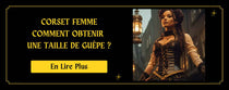 Corset Femme Comment obtenir une Taille de Guêpe ?