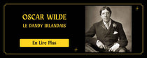 Oscar Wilde Le Dandy Irlandais qui a défié les conventions