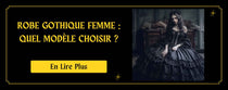 Robe Gothique Femme Quel modèle choisir ?