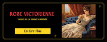 Robe Victorienne : guide de la Femme raffinée