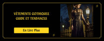 Vêtements Gothiques Guide et Tendances