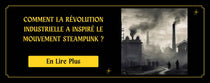 Comment la Révolution Industrielle a inspiré le mouvement Steampunk 