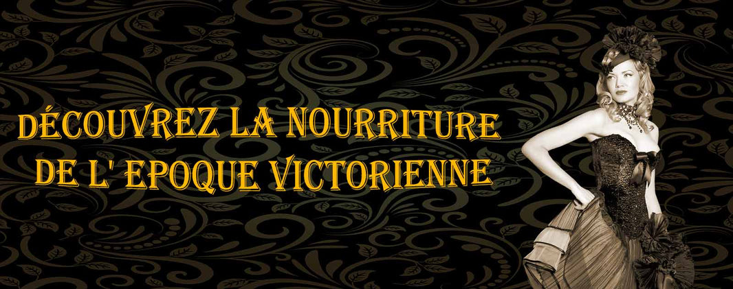 Découvrez la nourriture de l' Epoque Victorienne