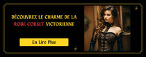 Découvrez le charme de la Robe-Corset victorienne