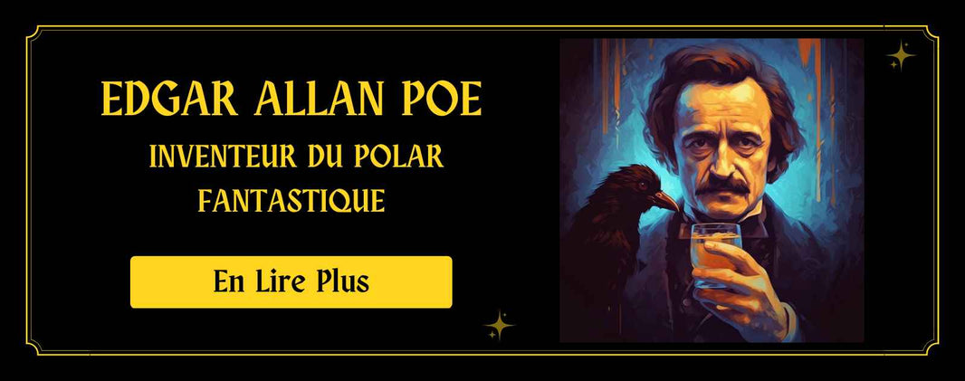 Edgar Allan Poe  inventeur du polar fantastique