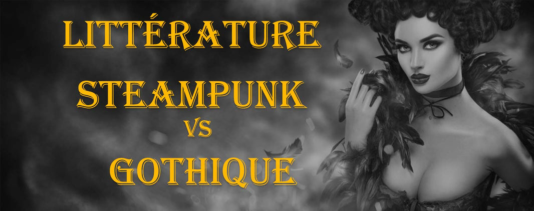 Littérature Steampunk contre gothique