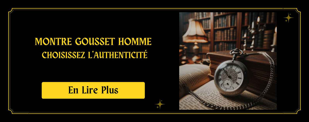 Montre Gousset Homme : Choisissez l'Authenticité