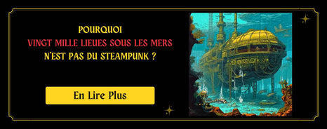 Pourquoi Vingt Mille Lieues Sous Les Mers n'est pas du Steampunk ?