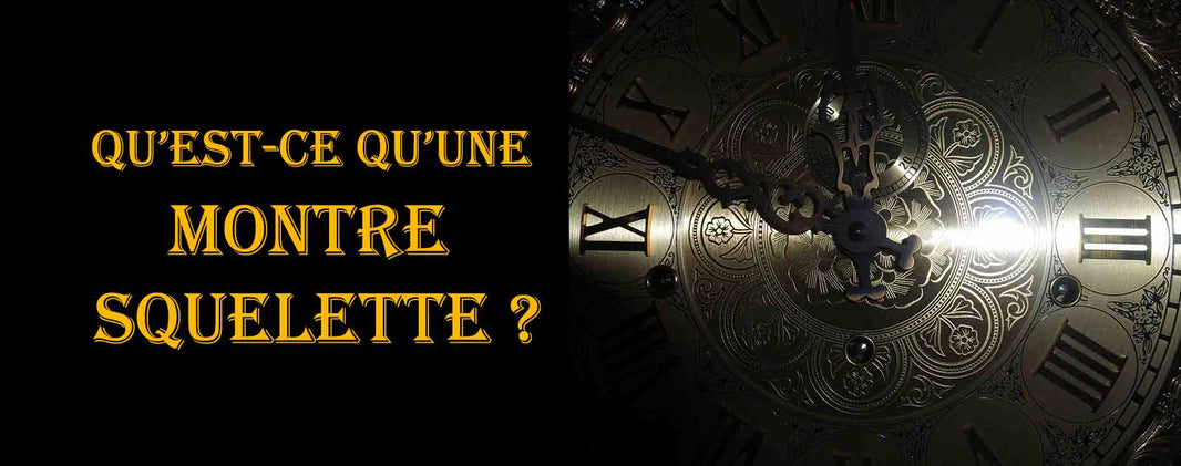 Qu’est-ce qu’une Montre Squelette ?