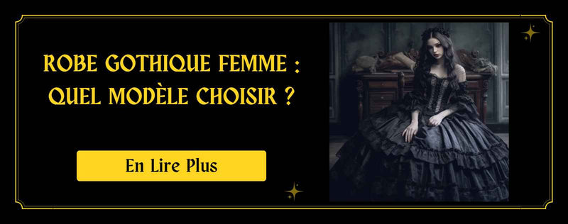 Robe Gothique Femme : Quel modèle choisir ?