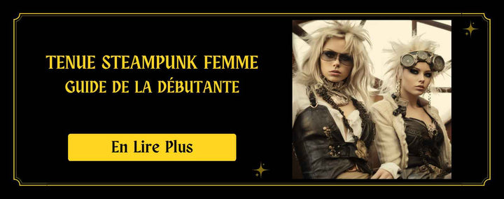 Tenue Steampunk Femme : guide de la débutante