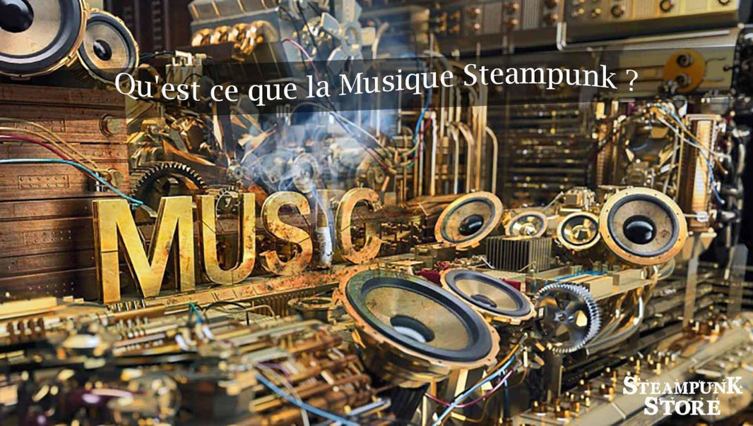 Qu’est ce que la Musique Steampunk ?