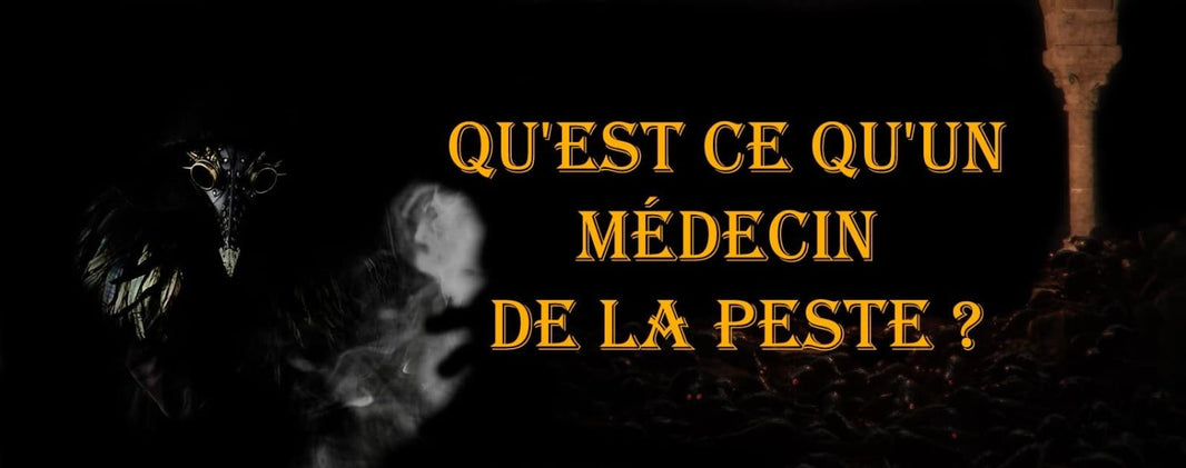 Qu’est ce qu’un Médecin de la Peste ?