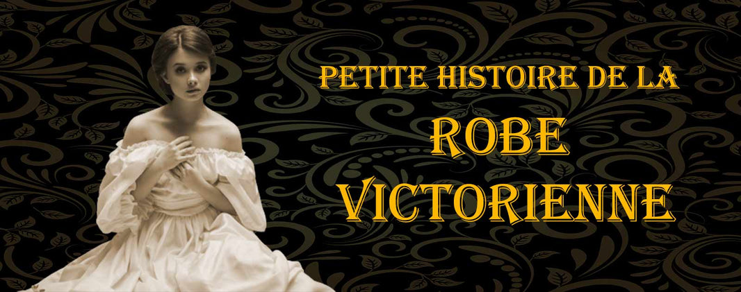 Petite histoire de la Robe Victorienne | Steampunk Store