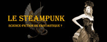 Le Steampunk est-il de la Science-Fiction ou du Fantastique ?