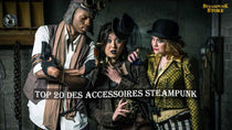 TOP 20 des Accessoires Steampunk